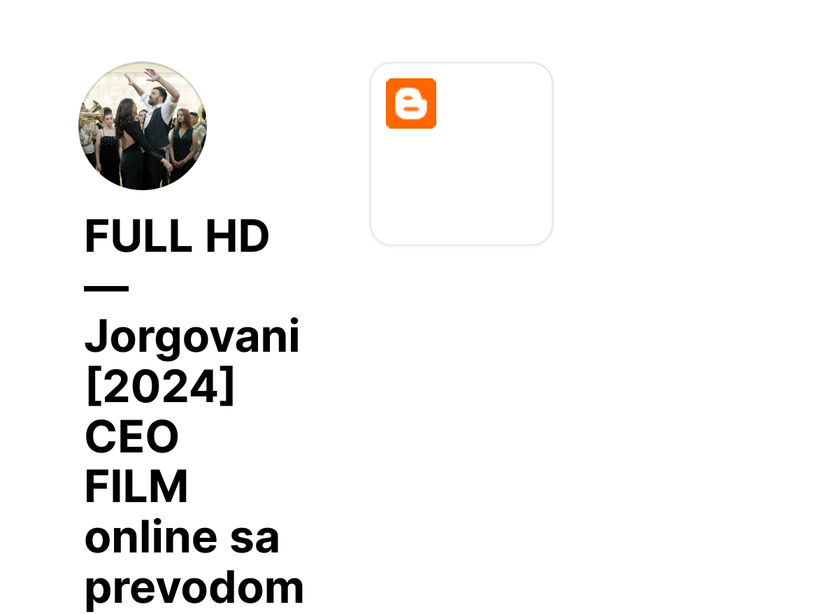 FULL HD ― Jorgovani [2024] CEO FILM online sa prevodom