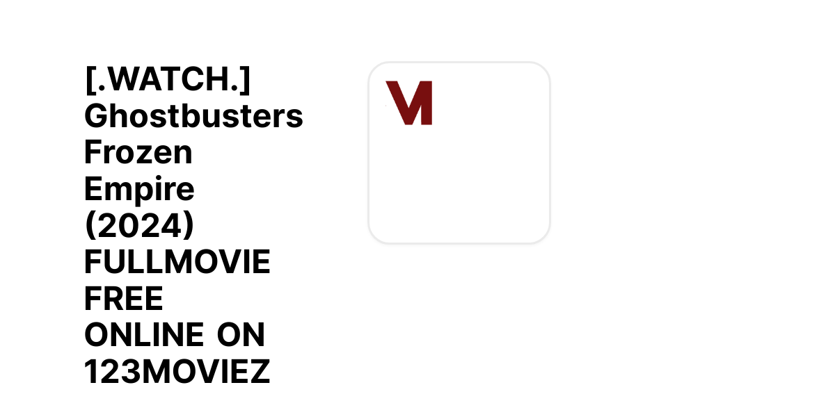 [.WATCH.] Ghostbusters Frozen Empire (2024) FULLMOVIE FREE ONLINE ON