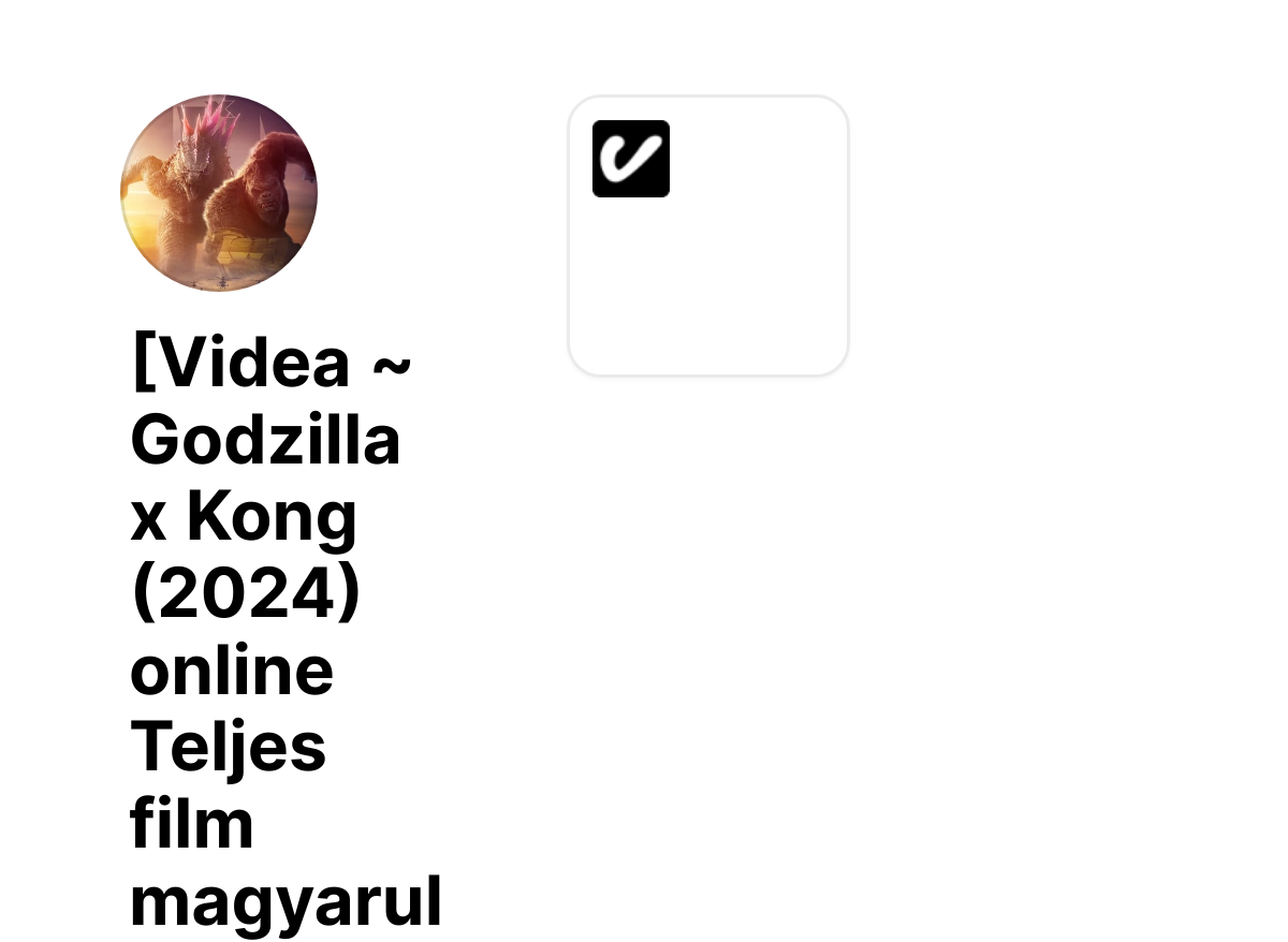 [Videa Godzilla x Kong (2025) online Teljes film magyarul