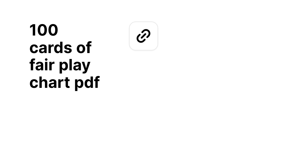 100 cards of fair play chart pdf for Free Printable Fair Play Cards Pdf