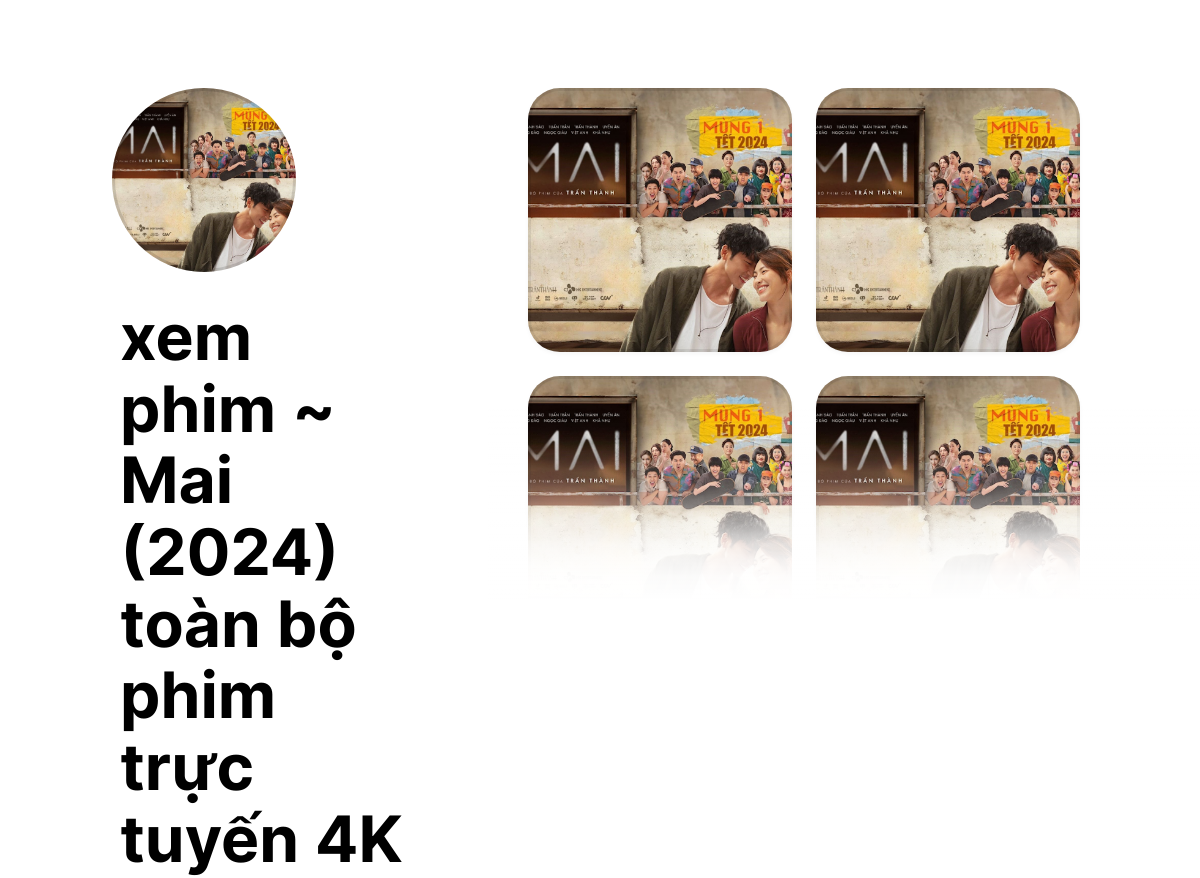 xem phim ~ Mai (2024) toàn bộ phim trực tuyến 4K thumbnail