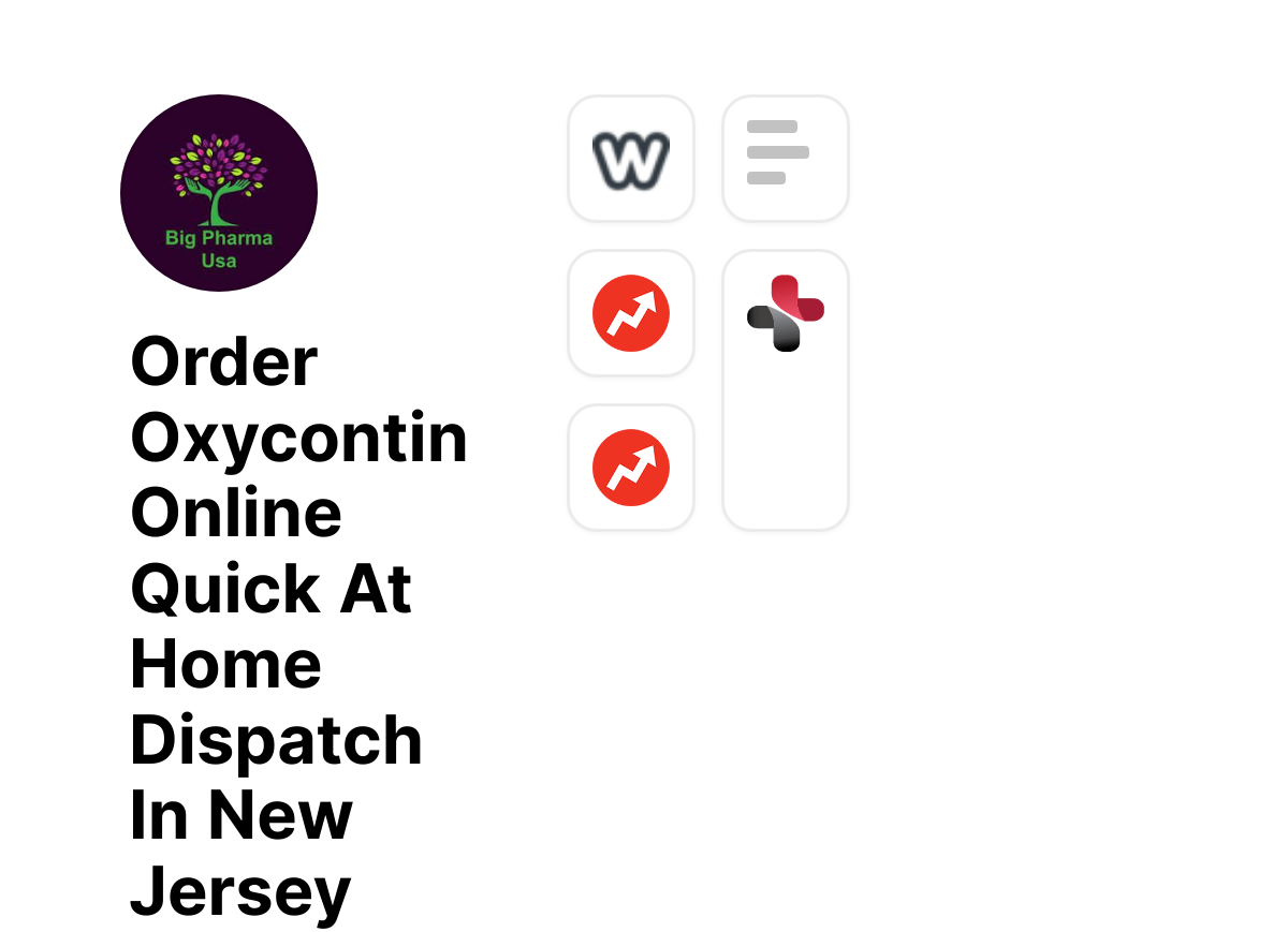 Order Oxycontin Online Quick At Home Dispatch In New Jersey