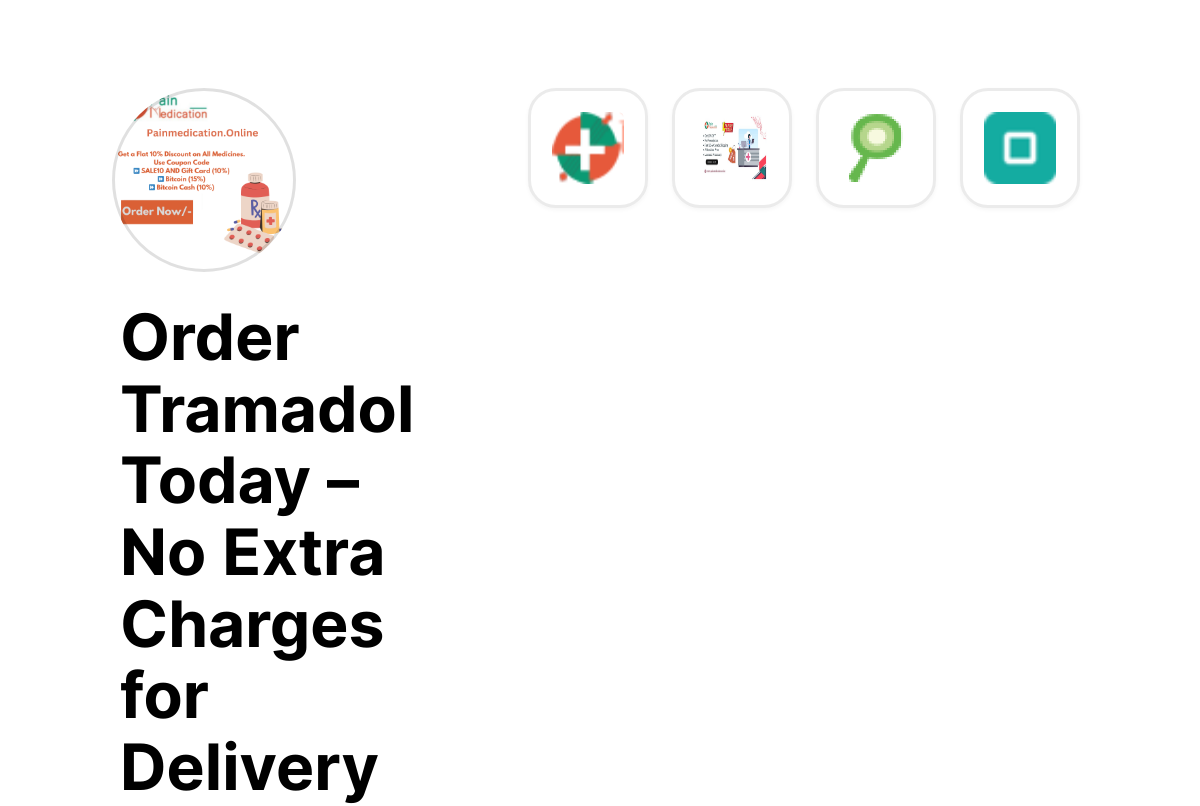 Order Tramadol Today – No Extra Charges for Delivery