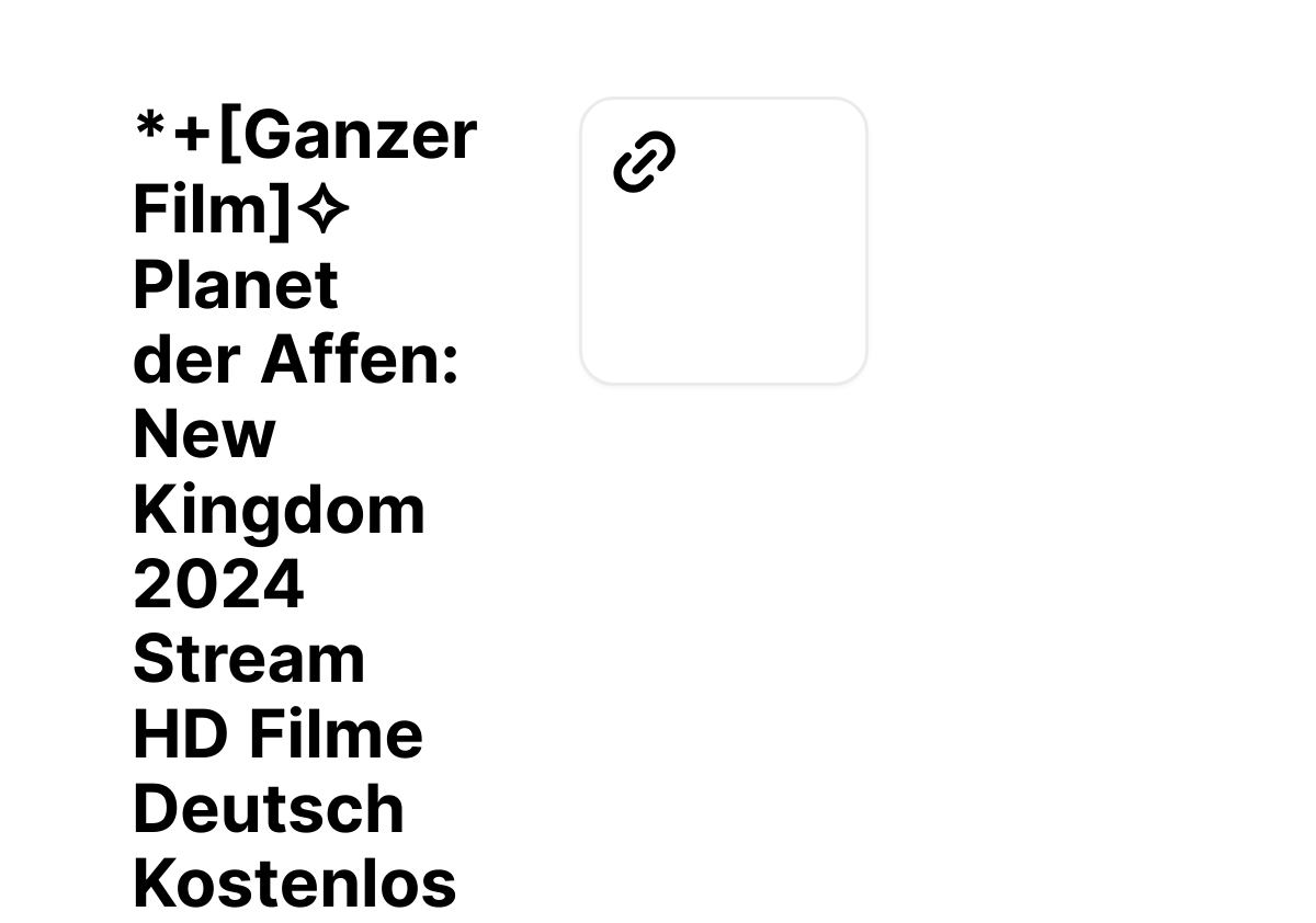 Ganzer Film]✧ Planet der Affen: New Kingdom 2024 Stream HD Filme Deutsch  Kostenlos