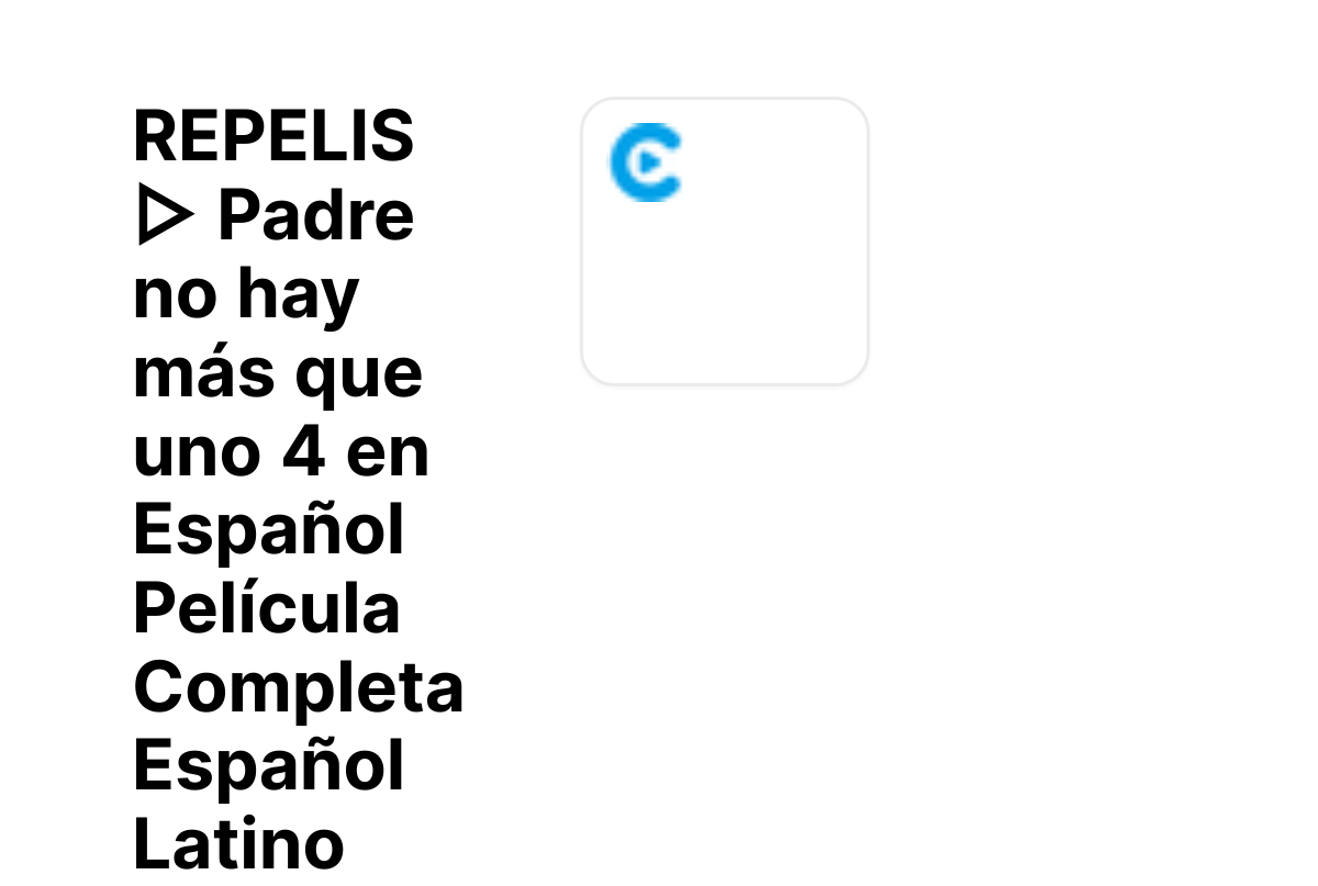 REPELIS ▷ Padre no hay más que uno 4 en Español Película Completa Español  Latino