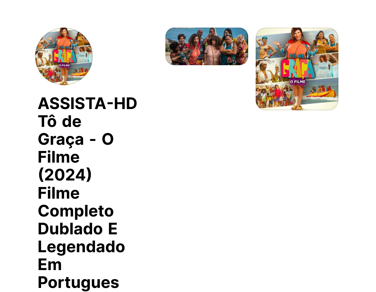 ASSISTA-HD Tô de Graça - O Filme (2024) Filme Completo Dublado E Legendado Em Portugues thumbnail