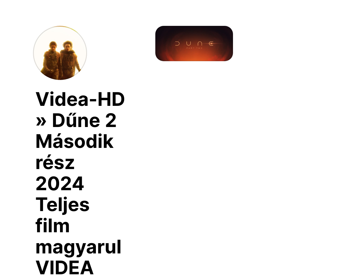 VideaHD » Dűne 2 Második rész 2024 Teljes film magyarul VIDEA