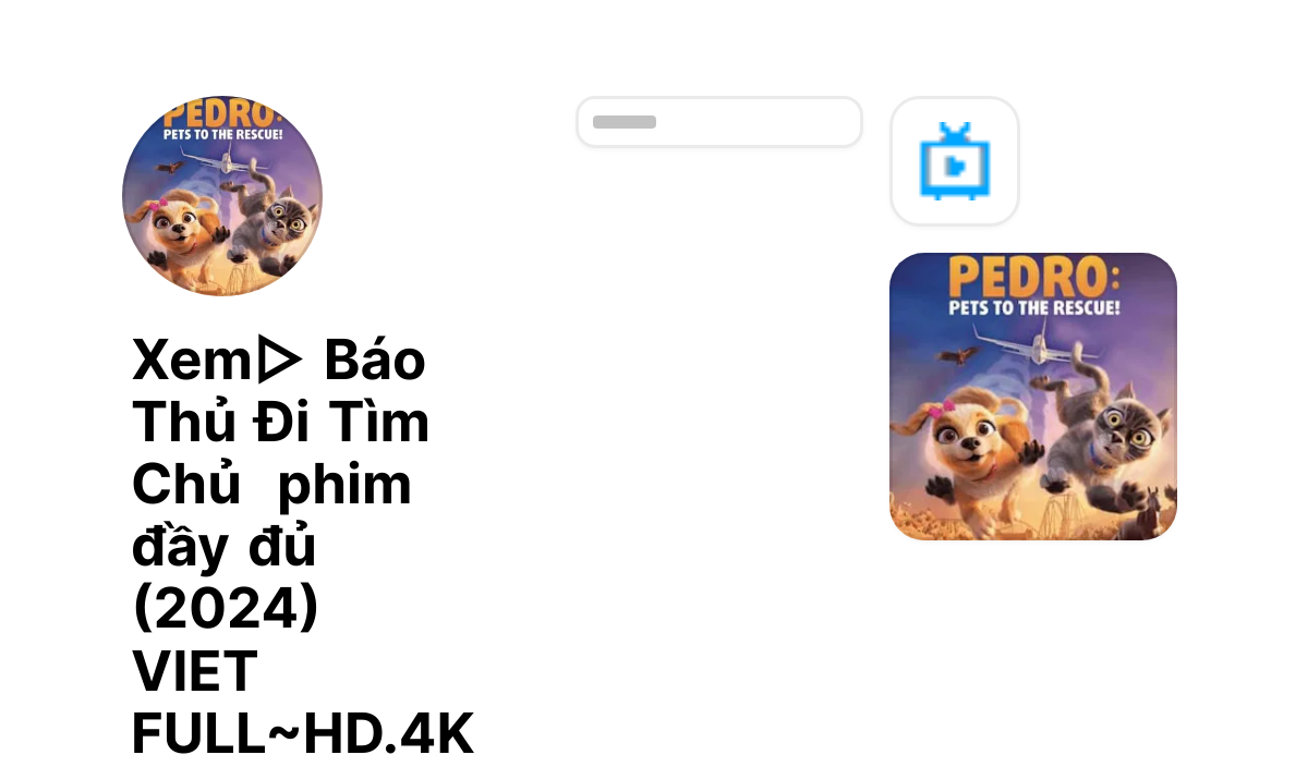 Xem▷ Báo Thủ Đi Tìm Chủ  phim đầy đủ (2024) VIET FULL~HD.4K thumbnail