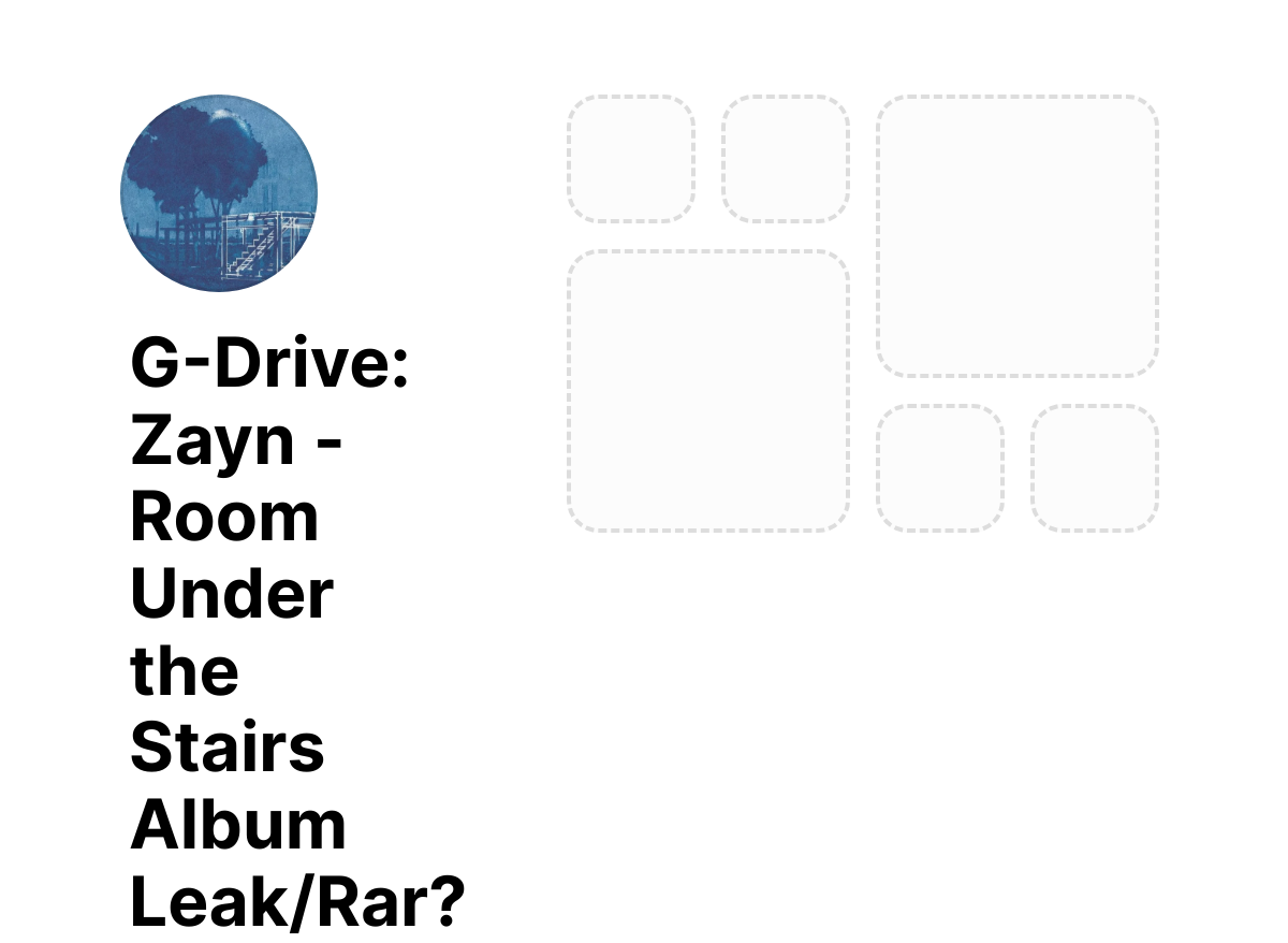 G-Drive: Zayn - Room Under the Stairs Album Leak/Rar?
